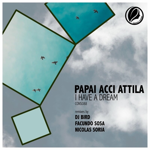 Papai ACCI Attila - I Have a Dream [CONS088]